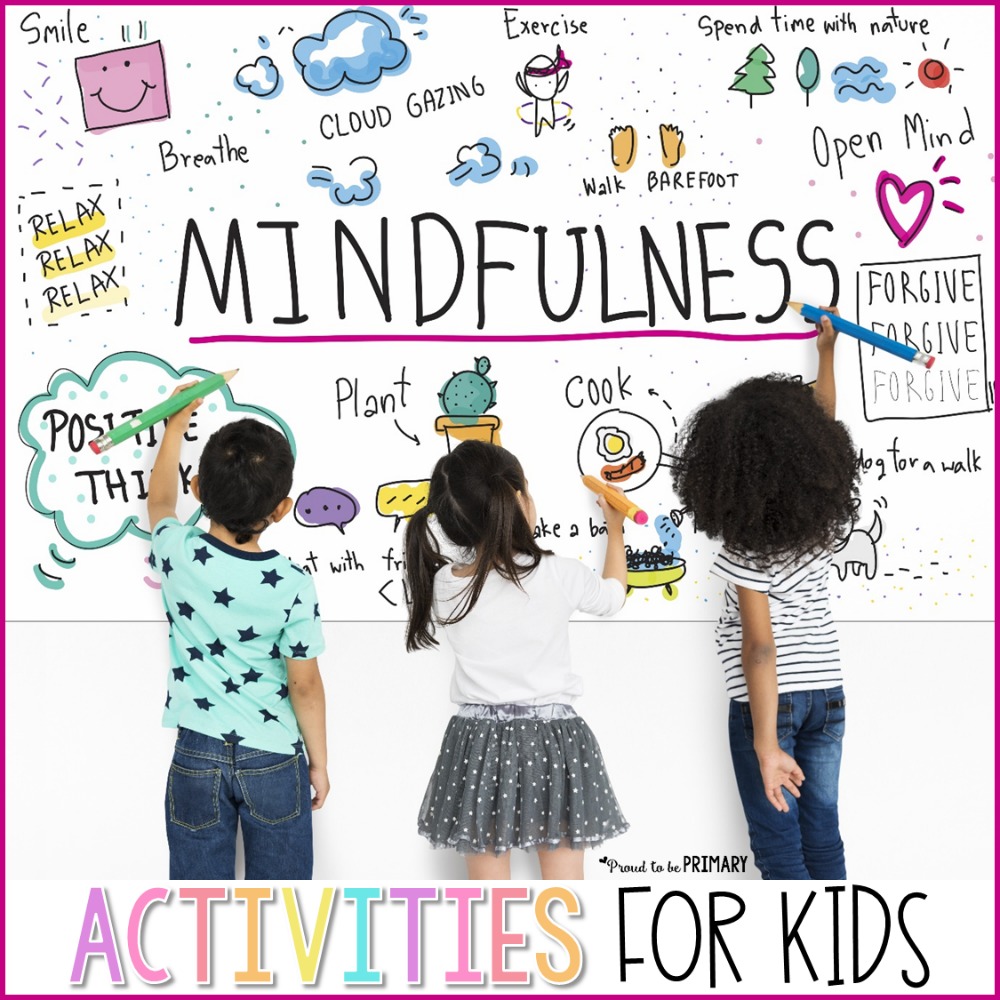 Mindfulness Activities for Kids: Powerful and Effective ...