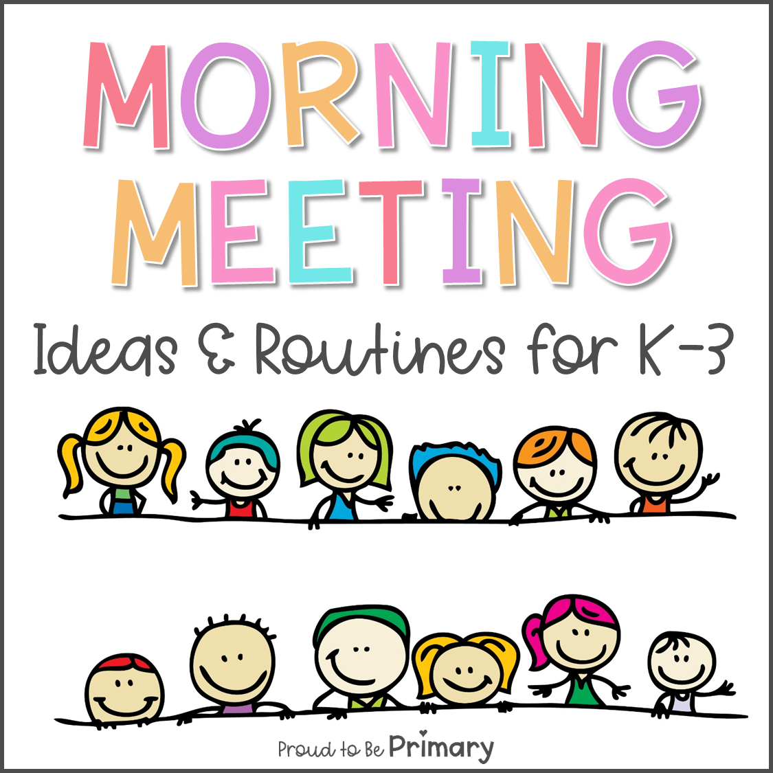 Morning Meeting Ideas and Routines for K-3 to Start the Day Off Right