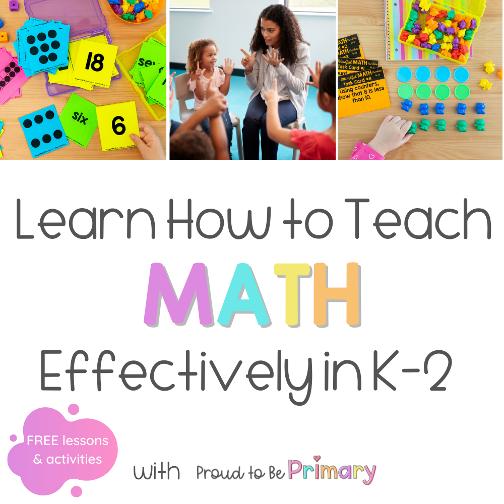 Learn How to Teach Math Effectively in Kindergarten, First Grade, & Second Grade